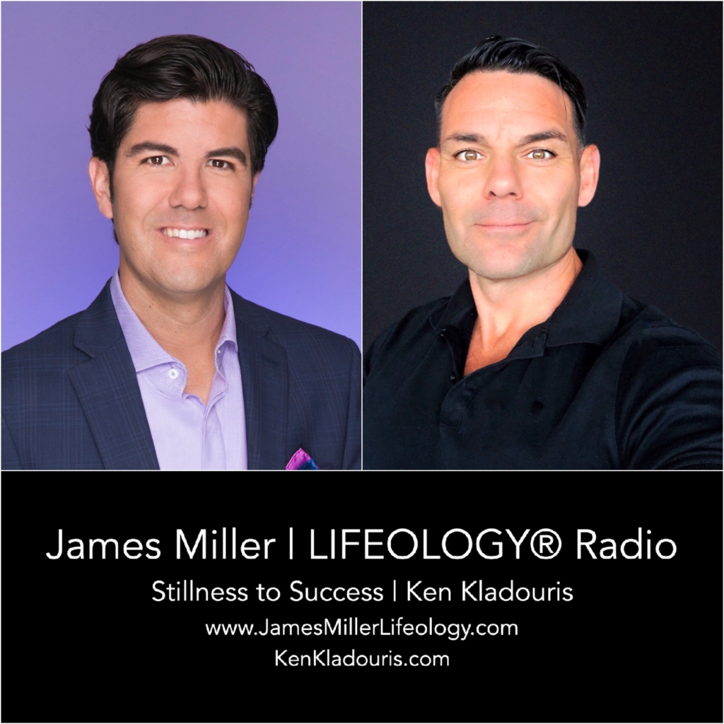 James Miller | LIFEOLOGY Radio | Ken Kladouris